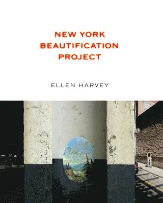Ellen Harvey: New York Beautification Project, Häftad. Tillgänglighet: Lägg i varukorg