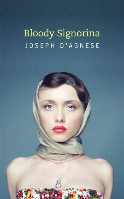 Joseph D'Agnese - Bloody Signorina: A Captain Scarpone Mystery Short Story, E-bok