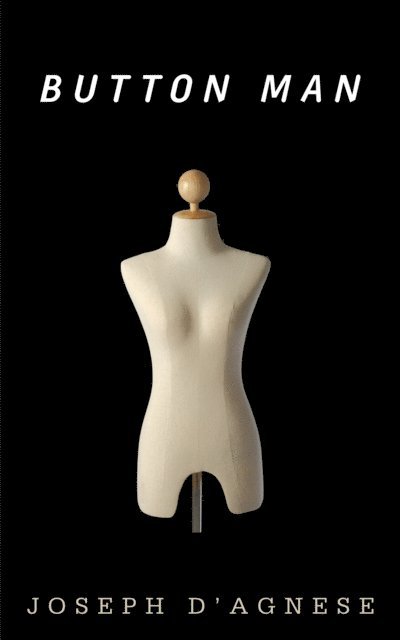 Joseph D'Agnese - Button Man: A Short Story, E-bok