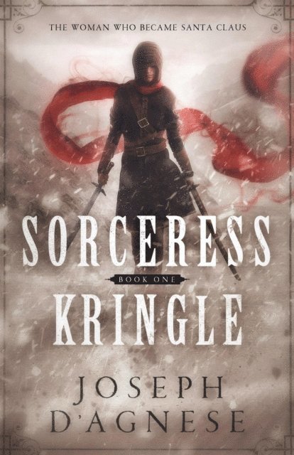 Joseph D'Agnese - Sorceress Kringle: The Woman Who Became Santa Claus, E-bok