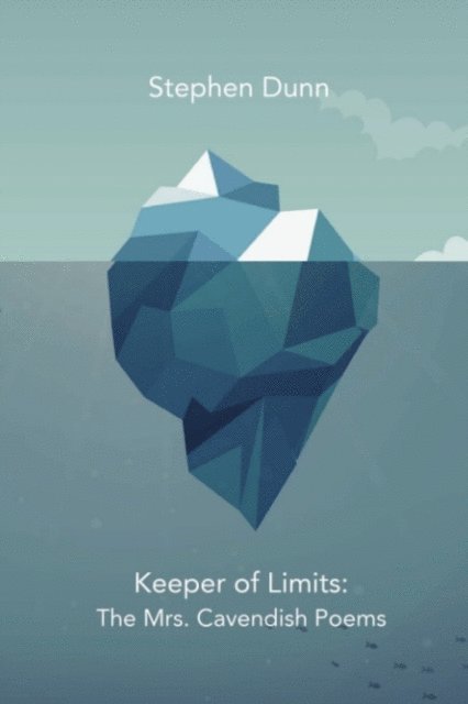 Stephen Dunn - Keeper of Limits: The Mrs. Cavendish Poems, E-bok