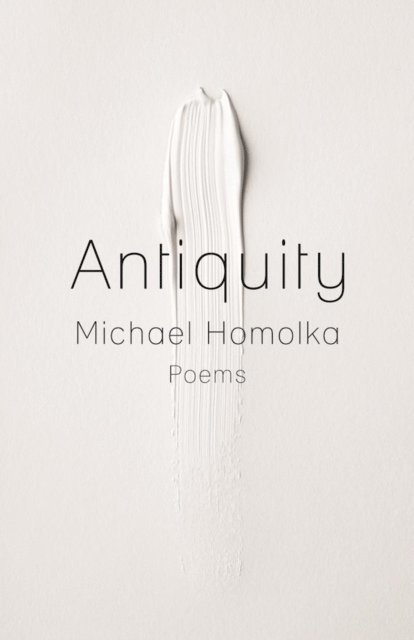 Michael Homolka - Antiquity, E-bok