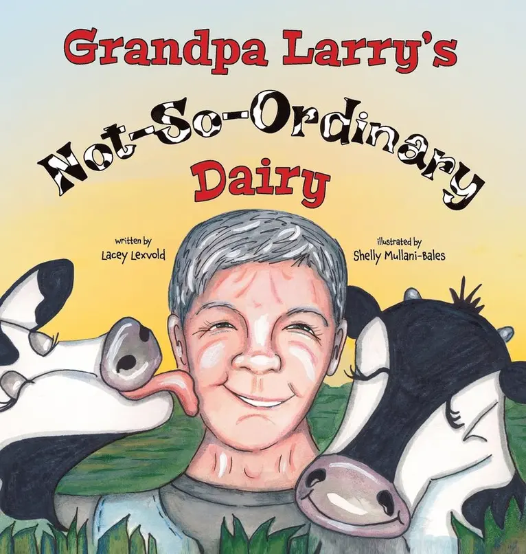 Lacey Lexvold - Grandpa Larry's Not-So-Ordinary Dairy, Inbunden. Tillgänglighet: Lägg i varukorg