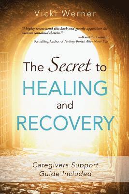 Vicki Werner - Secret to Healing and Recovery, Häftad