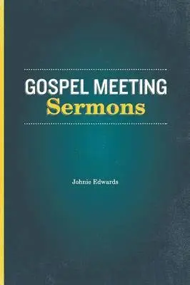 Johnie Edwards - Gospel Meeting Sermons, Häftad. Tillgänglighet: Lägg i varukorg