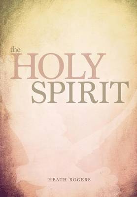 Heath Rogers - Holy Spirit, Häftad
