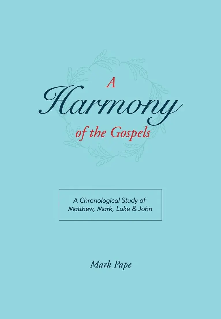Mark Pape - Harmony of the Gospels, Häftad. Tillgänglighet: Lägg i varukorg