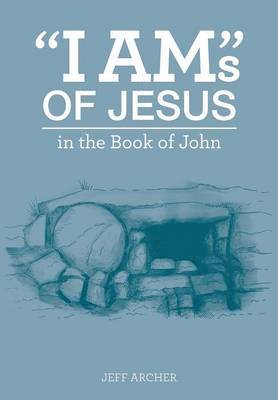 Jeff Archer - "I Am"s of Jesus, Häftad