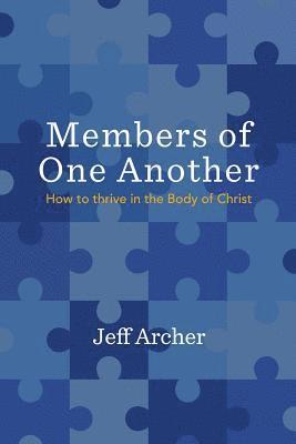 Jeff Archer - Members of One Another: How to Thrive in the Body of Christ, Häftad