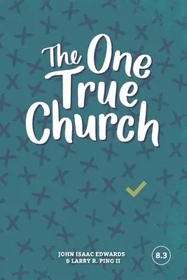 II Ping, Larry R., John Isaac Edwards - The One True Church, Häftad. Tillgänglighet: Lägg i varukorg