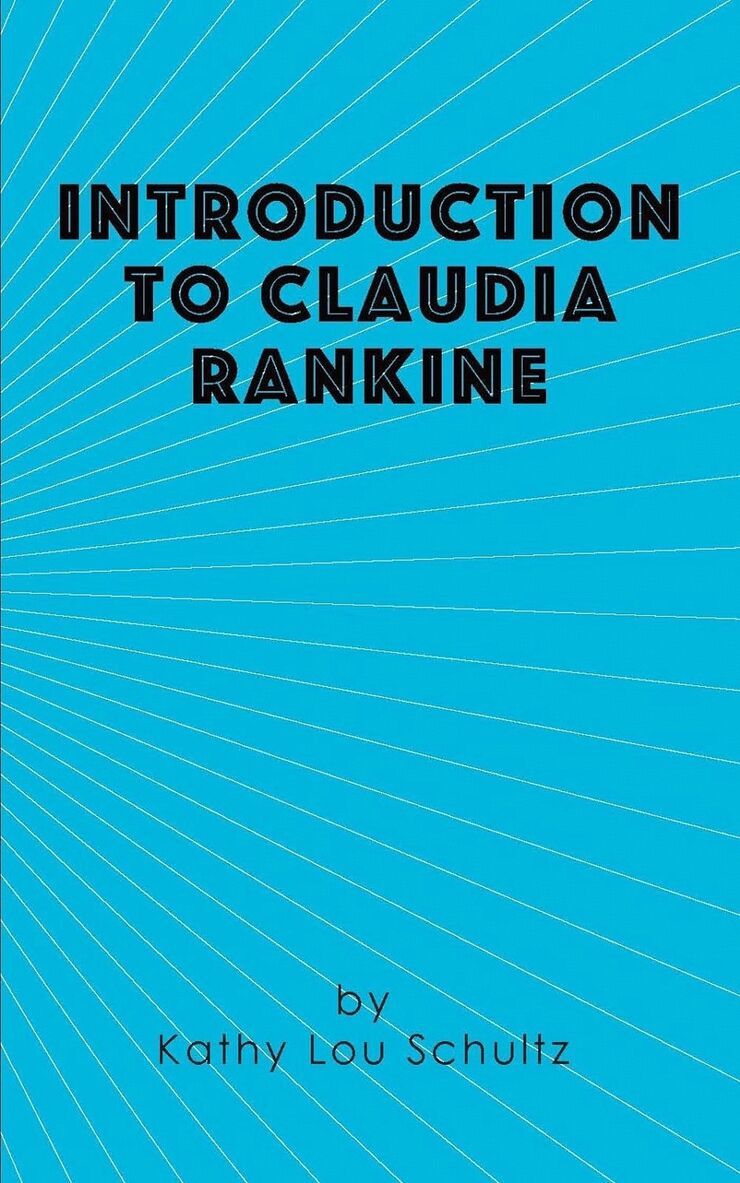 Kathy Lou Schultz - Introduction to Claudia Rankine, Häftad