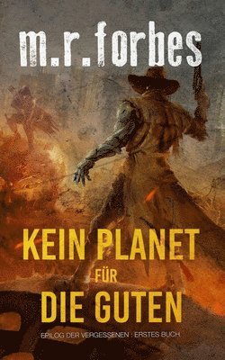 M R Forbes, Liane Baumgarten - Kein Planet Für Die Guten, Häftad
