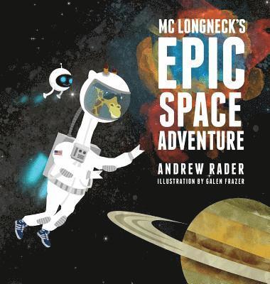 Andrew Rader - MC Longneck's Epic Space Adventure, Inbunden. Tillgänglighet: Lägg i varukorg
