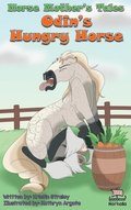 Norse Mother's Tales: Odin's Hungry Horse: Norse Mythology: Vikings for Kids: Odin, Thor, Loki