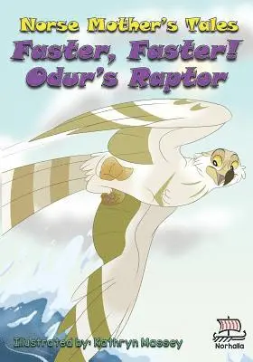 Kristin Valkenhaus - Norse Mother's Tales, Faster, Faster! Odur's Raptor, Häftad. Tillgänglighet: Lägg i varukorg