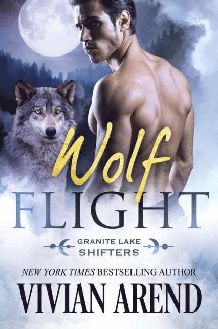 Vivian Arend - Wolf Flight: Granite Lake Wolves #2, E-bok. Tillgänglighet: Lägg i varukorg