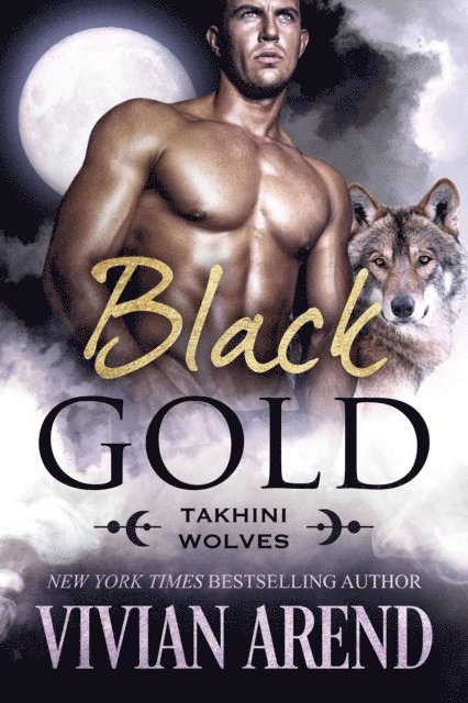 Vivian Arend - Black Gold: Takhini Wolves #1, E-bok. Tillgänglighet: Lägg i varukorg