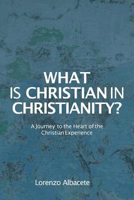 Lorenzo Albacete, Olivetta Danese, Melissa Massy - What is Christian in Christianity?, Häftad