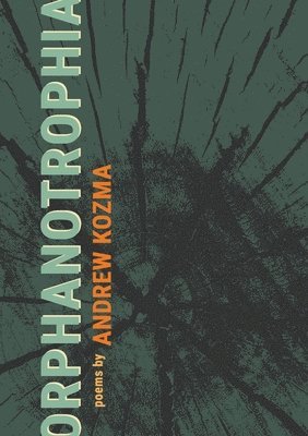 Andrew Kozma - Orphanotrophia, Häftad
