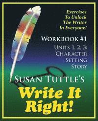 Susan Tuttle - Write It Right Workbook #1: Character, Setting Story: Exercises to Unlock the Writer in Everyone, Häftad. Tillgänglighet: Lägg i varukorg