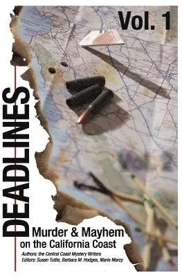 Deadlines: Murder and Mayhem on the California Coast: Volume #1, Häftad. Tillgänglighet: Lägg i varukorg