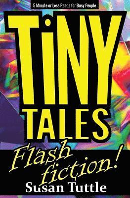 Susan Tuttle - Tiny Tales: Flash Fiction: 5-Minute or Less Reads for Busy People, Häftad. Tillgänglighet: Lägg i varukorg