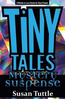 Susan Tuttle - Tiny Tales: Mystery/Suspense: 5-Minute or Less Reads for Busy People, Häftad. Tillgänglighet: Lägg i varukorg