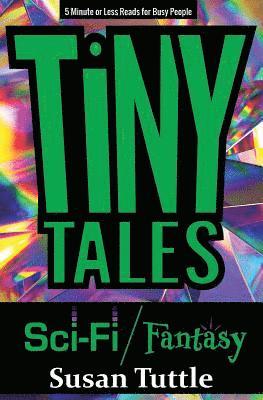 Susan Tuttle - Tiny Tales: Sci-fi/Fantasy: 5-Minute or Less Reads for Busy People, Häftad. Tillgänglighet: Lägg i varukorg