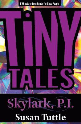 Susan Tuttle - Tiny Tales: Skylark, PI Series: 5-Minute or Less Reads for Busy People, Häftad. Tillgänglighet: Lägg i varukorg