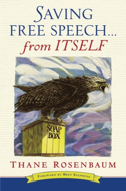 Thane Rosenbaum - Saving Free Speech...from Itself, E-bok