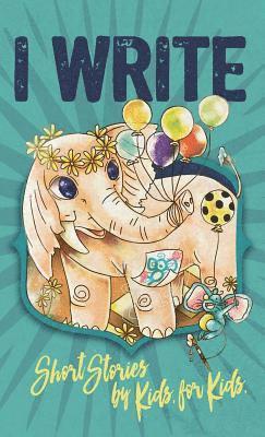 I Write Short Stories by Kids for Kids Vol. 7, Inbunden