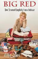 Ellie Dias - Big Red: How I Learned Simplicity from a Suitcase, Häftad