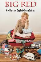 Ellie Dias - Big Red (Large Print Edition): How I Learned Simplicity from a Suitcase, Häftad