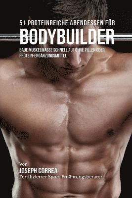 51 Proteinreiche Abendessen für Bodybuilder
