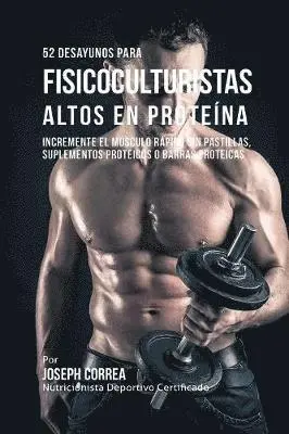 52 Recetas de Desayuno Altas en Proteínas para Fisicoculturismo