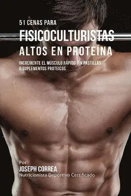 51 Cenas para Fisicoculturistas Altos en Proteína