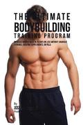 The Ultimate Bodybuilding Training Program