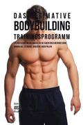 Das ultimative Bodybuilding-Trainingsprogramm