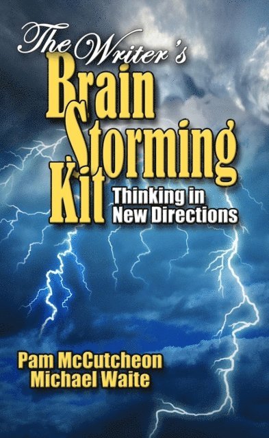 Michael Waite, Pam McCutcheon - Writer's Brainstorming Toolkit: Thinking in New Directions, E-bok