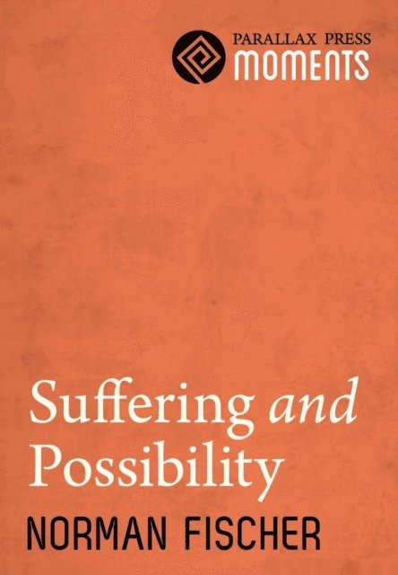 Norman Fischer - Suffering and Possibility, E-bok