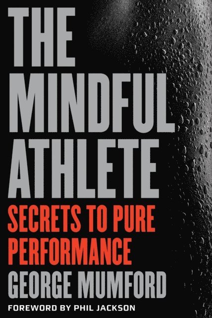 George Mumford - Mindful Athlete, E-bok