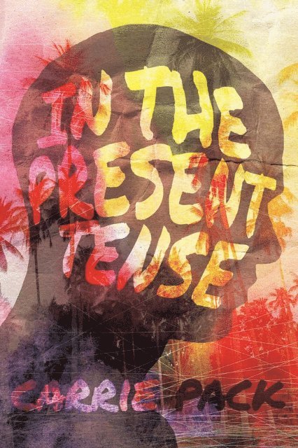 Carrie Pack - In the Present Tense, E-bok