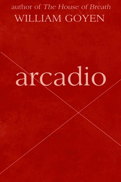 William Goyen - Arcadio, E-bok