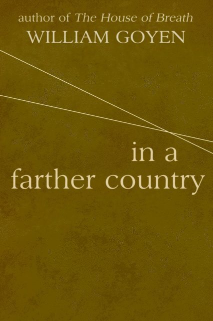 William Goyen - In a Farther Country, E-bok