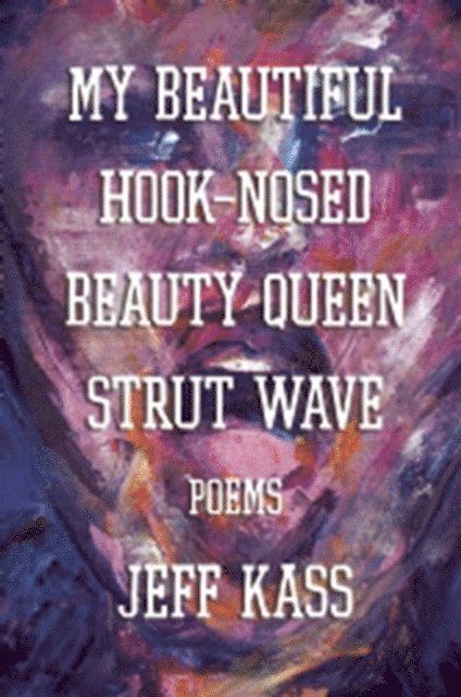 Jeff Kass - My Beautiful Hook-Nosed Beauty Queen Strut Wave, E-bok