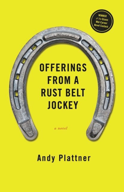 Andy Plattner - Offerings From a Rust Belt Jockey, E-bok