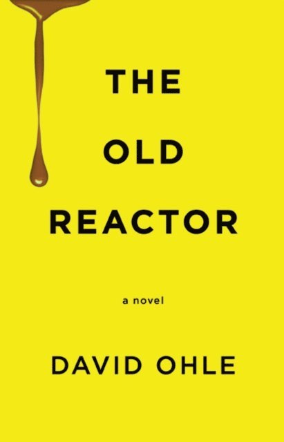 David Ohle - Old Reactor, E-bok