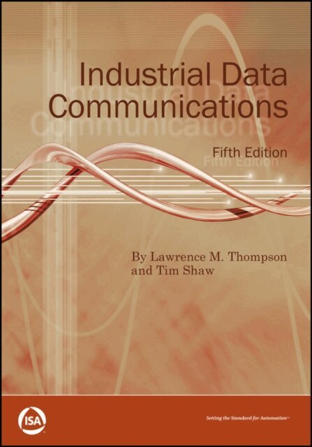 Timothy Shaw, Lawrence M. Thompson - Industrial Data Communications, E-bok