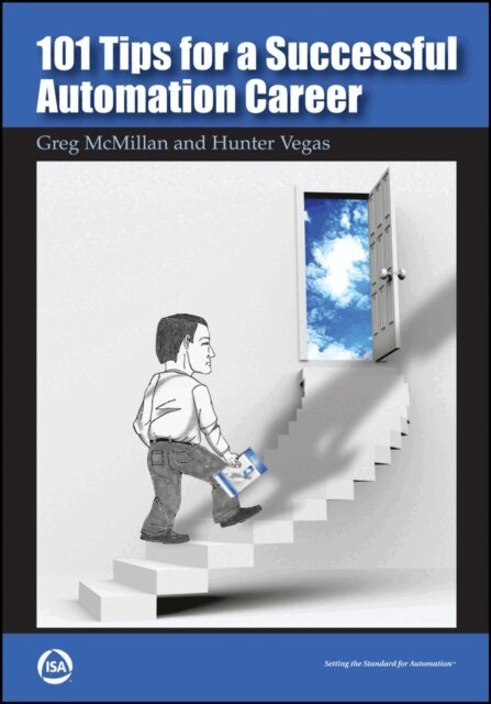 Hunter Vegas, Gregory K. McMillan - 101 Tips for a Successful Automation Career, E-bok
