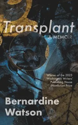 Bernardine Watson - Transplant: A Memoir, Häftad. Tillgänglighet: Lägg i varukorg